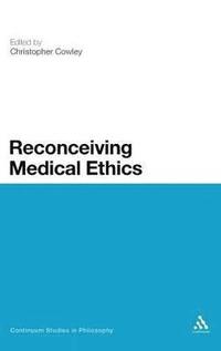 bokomslag Reconceiving Medical Ethics