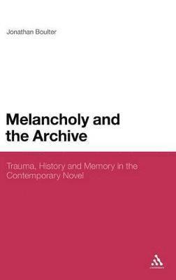 bokomslag Melancholy and the Archive