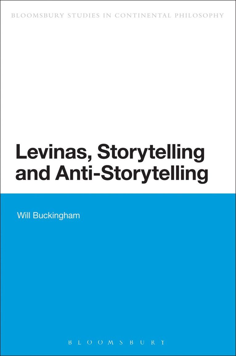 Will Buckingham, Dr Will Buckingham - Levinas, Storytelling and Anti-Storytelling, Inbunden