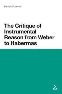 bokomslag The Critique of Instrumental Reason from Weber to Habermas