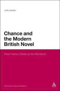 bokomslag Chance and the Modern British Novel
