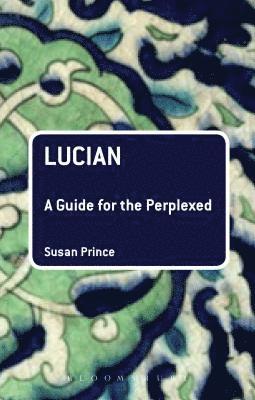 Lucian: A Guide for the Perplexed 1