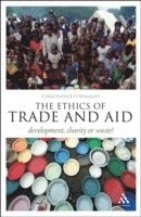 bokomslag The Ethics of Trade and Aid