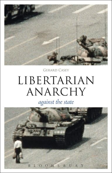 Gerard Casey, James Garvey - Libertarian Anarchy, Inbunden