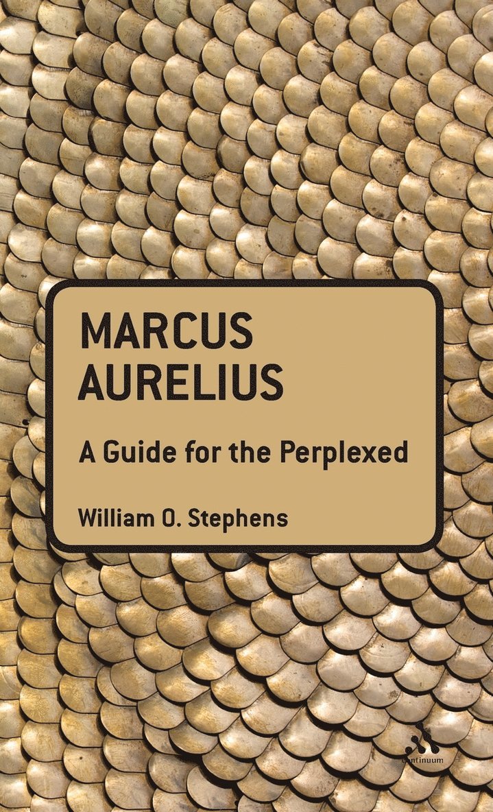 Marcus Aurelius: A Guide for the Perplexed 1