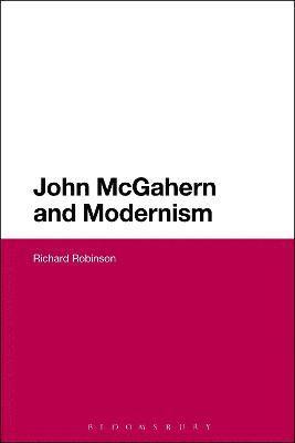Richard Robinson - John McGahern and Modernism, Inbunden