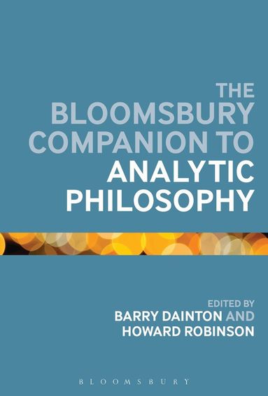 Barry Dainton, Howard Robinson - Bloomsbury Companion to Analytic Philosophy, Inbunden