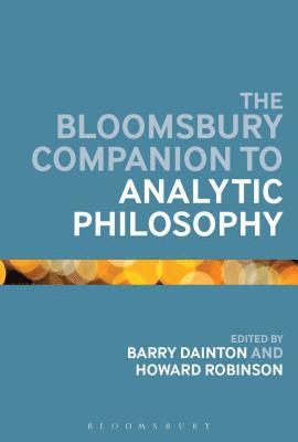 The Bloomsbury Companion to Analytic Philosophy 1