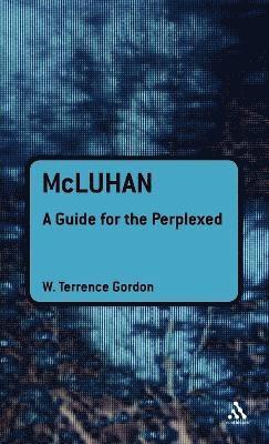 W. Terrence Gordon - McLuhan: A Guide for the Perplexed, Inbunden