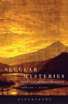 bokomslag Secular Mysteries: Stanley Cavell and English Romanticism