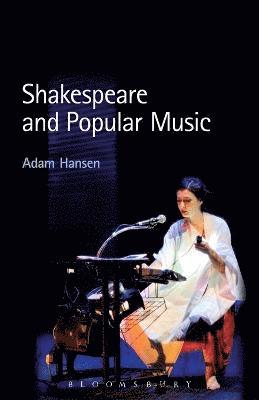Adam Hansen - Shakespeare and Popular Music, Häftad