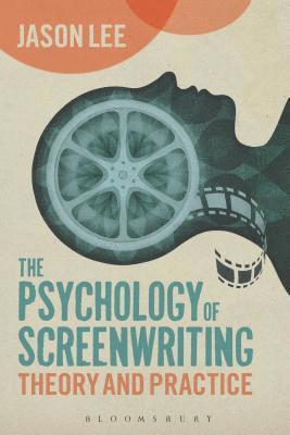 bokomslag The Psychology of Screenwriting