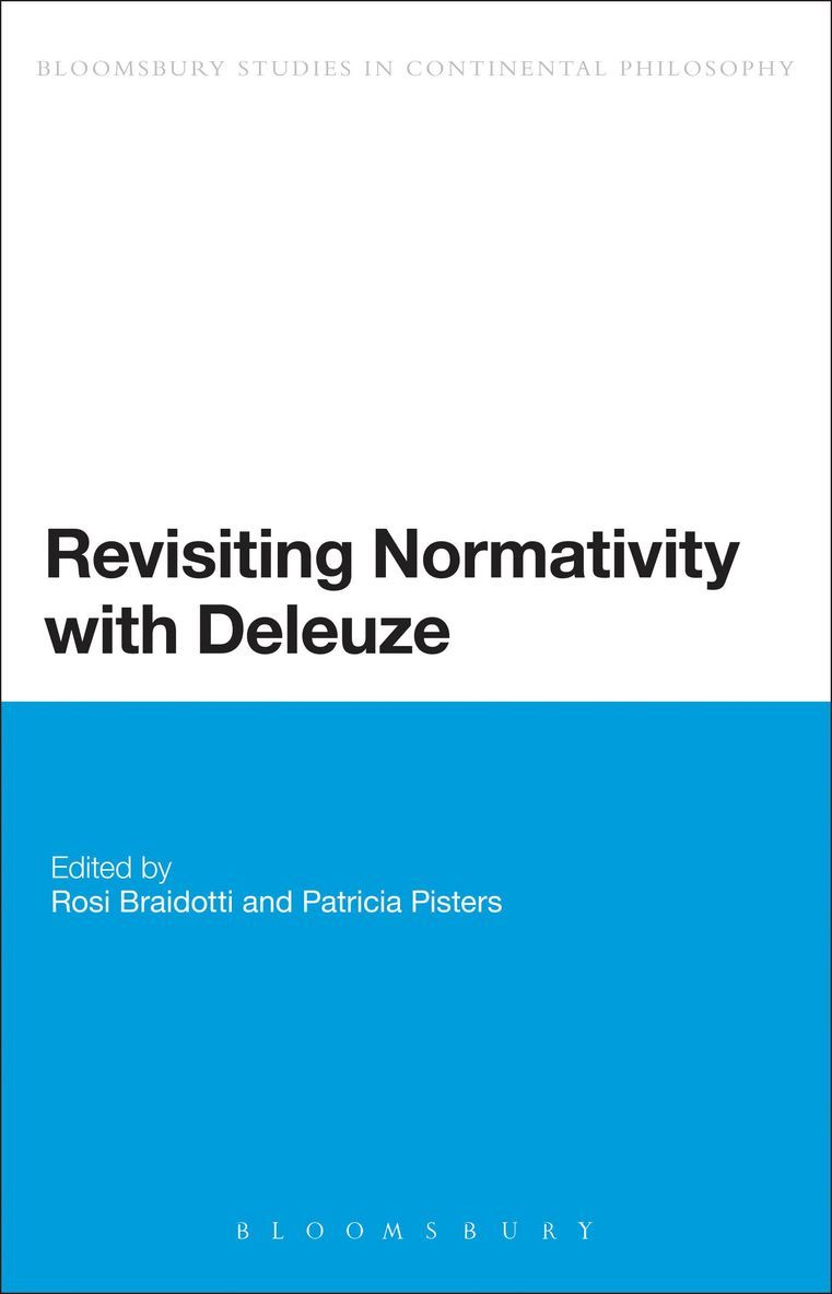 Rosi Braidotti, Patricia Pisters - Revisiting Normativity with Deleuze, Inbunden