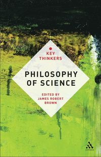 bokomslag Philosophy of Science: The Key Thinkers