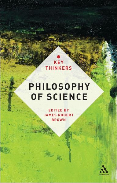 James Robert Brown - Philosophy of Science: The Key Thinkers, Inbunden