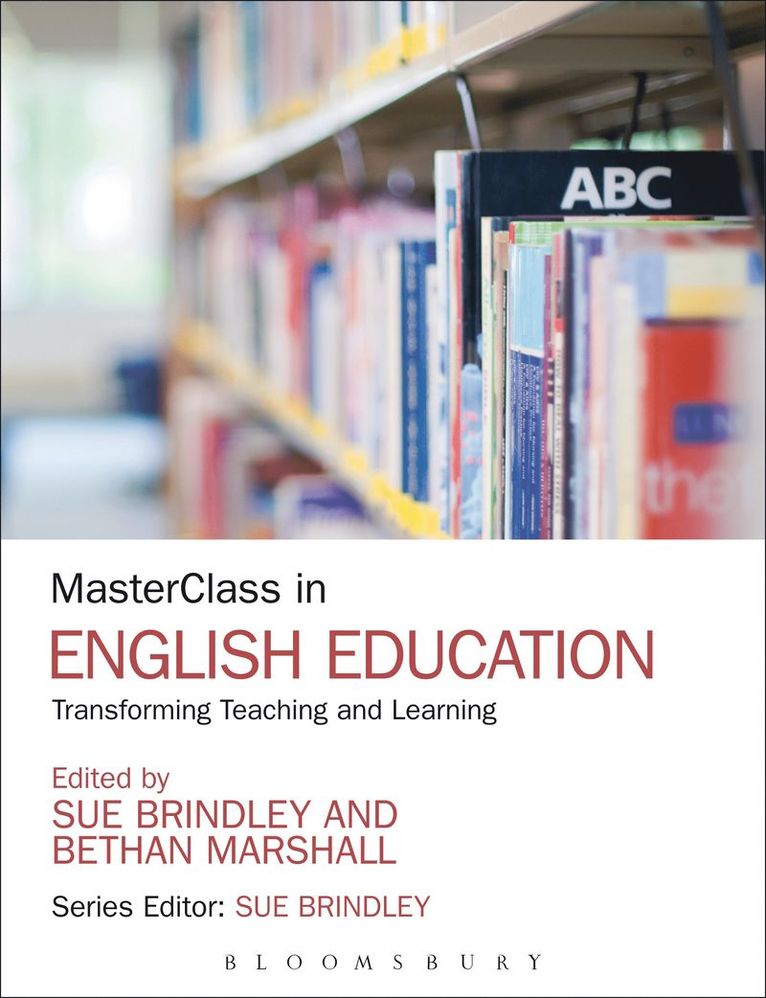 Sue Brindley, Bethan Marshall, UK) Brindley, Sue (University of Cambridge, UK) Marshall, Dr Bethan (King's College London - MasterClass in English Education, Inbunden
