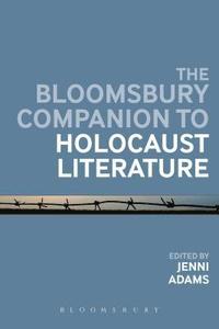 bokomslag The Bloomsbury Companion to Holocaust Literature