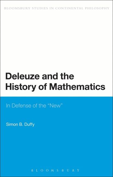Simon Duffy - Deleuze and the History of Mathematics, Inbunden