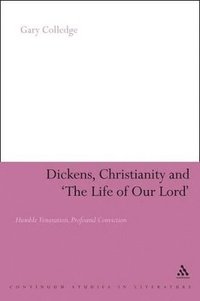 bokomslag Dickens, Christianity and 'The Life of Our Lord'