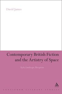 bokomslag Contemporary British Fiction and the Artistry of Space