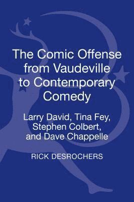 The Comic Offense from Vaudeville to Contemporary Comedy 1