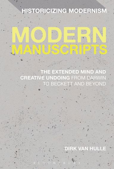 Dirk Van Hulle - Modern Manuscripts, Inbunden