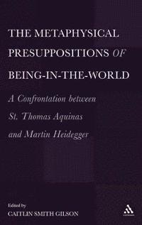 bokomslag The  Metaphysical Presuppositions of Being-in-the-World