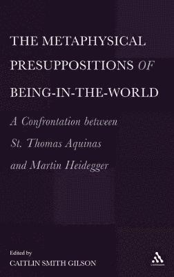 Caitlin Smith Gilson, USA) Gilson, Dr. Caitlin Smith (University of Holy Cross - The  Metaphysical Presuppositions of Being-in-the-World, Inbunden