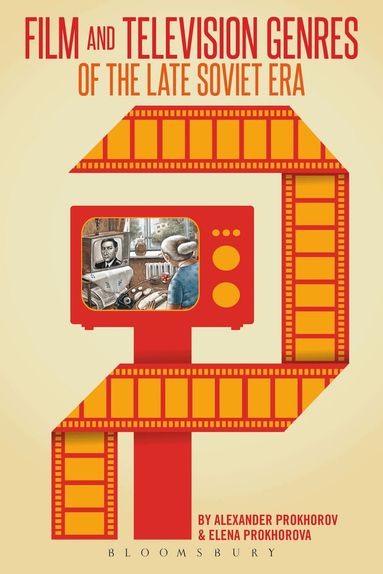 Alexander Prokhorov, Elena Prokhorova - Film and Television Genres of the Late Soviet Era, Häftad