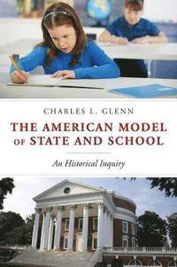 bokomslag The American Model of State and School