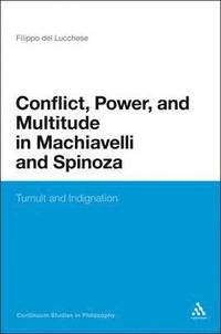 bokomslag Conflict, Power, and Multitude in Machiavelli and Spinoza