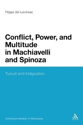 Conflict, Power, and Multitude in Machiavelli and Spinoza 1