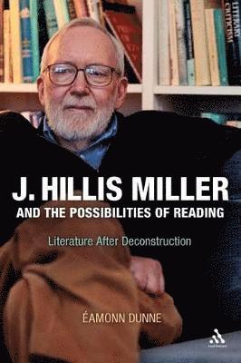 Eamonn Dunne, Dr Eamonn Dunne - J. Hillis Miller and the Possibilities of Reading, Häftad