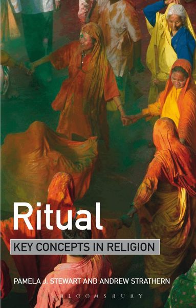 Pamela J. Stewart, Andrew Strathern - Ritual: Key Concepts in Religion, Inbunden