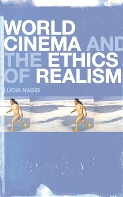 World Cinema and the Ethics of Realism 1