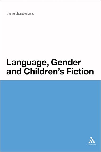 Jane Sunderland - Language, Gender and Children's Fiction, Häftad