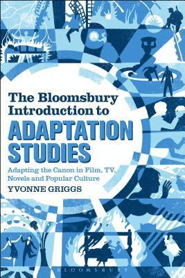 The Bloomsbury Introduction to Adaptation Studies 1