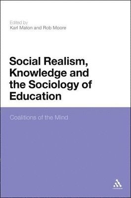 Social Realism, Knowledge and the Sociology of Education 1