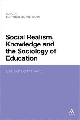 Karl Maton, Rob Moore, Karl Maton - Social Realism, Knowledge and the Sociology of Education, Häftad