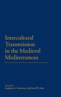 Intercultural Transmission in the Medieval Mediterranean 1