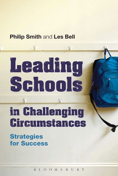 Philip Smith, Les Bell - Leading Schools in Challenging Circumstances, Inbunden