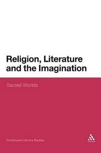 bokomslag Religion, Literature and the Imagination