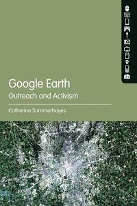 bokomslag Google Earth: Outreach and Activism