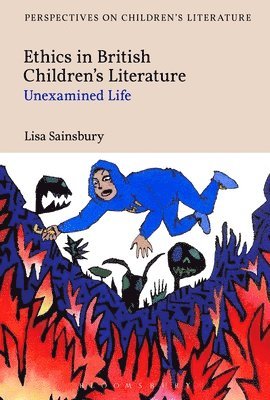 Lisa Sainsbury, UK) Sainsbury, Dr Lisa (University of Roehampton, Lisa Sainsbury - Ethics in British Children's Literature, Inbunden