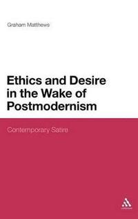 bokomslag Ethics and Desire in the Wake of Postmodernism