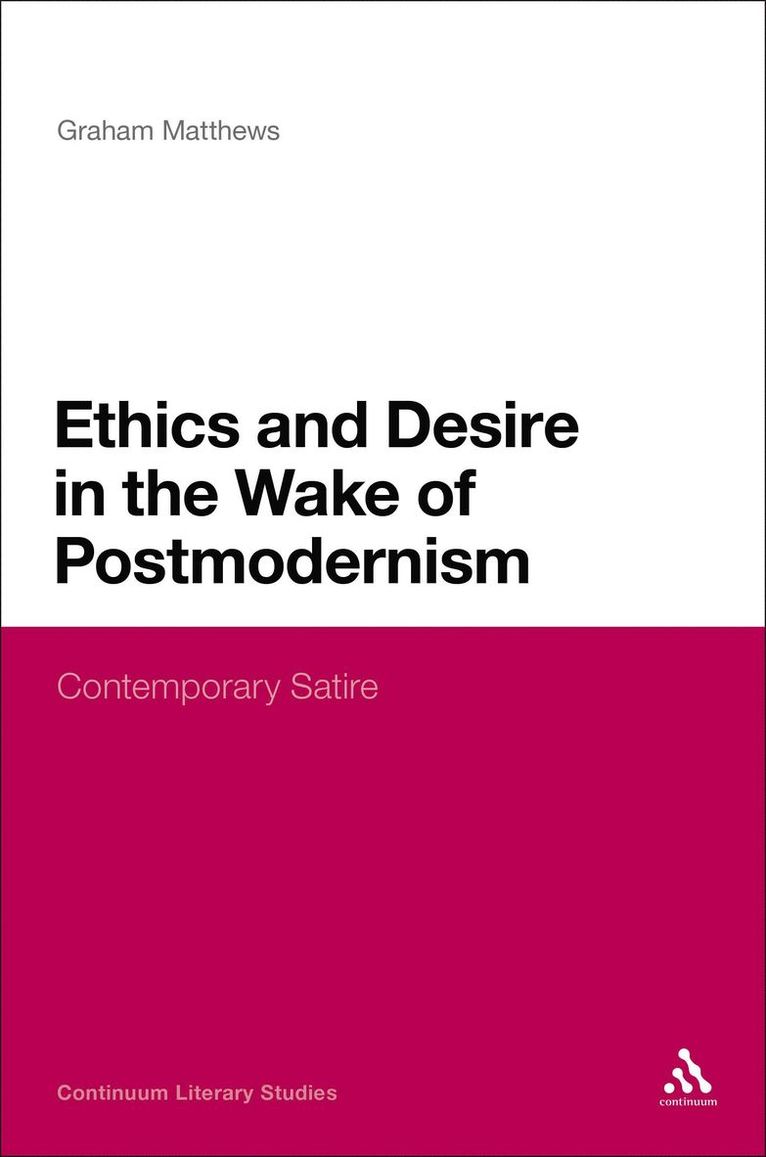Graham Matthews - Ethics and Desire in the Wake of Postmodernism, Inbunden