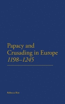 Papacy and Crusading in Europe, 1198-1245