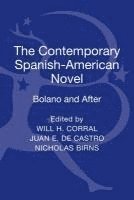 Wilfrido H. Corral, Nicholas Birns, Wilfrido H Corral, Juan E de Castro - The Contemporary Spanish-American Novel: Bolano and After, Inbunden