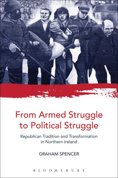 Graham Spencer - From Armed Struggle to Political Struggle, Häftad