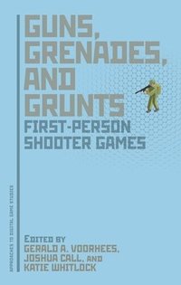 bokomslag Guns, Grenades, and Grunts